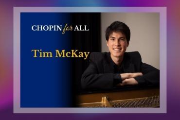 CHOPIN for ALL featuring Tim McKay Presented by Chopin Foundation of the United States