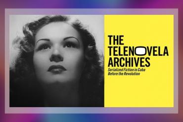 The Telenovela Archives: Opening Reception Presented by University of Miami Libraries