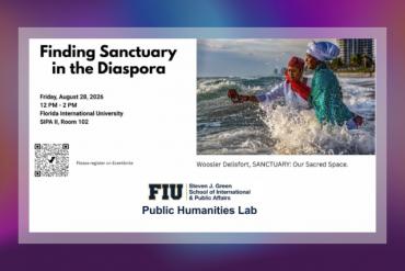iWitness Lunch Break at MMC: Finding Sanctuary in the Diaspora Presented by FIU Public Humanities Lab